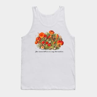 You Cannot Kill Me in a Way That Matters Tank Top